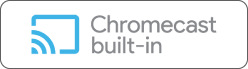 Chromecast built-in